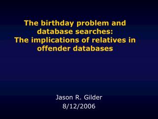 The birthday problem and database searches: The implications of relatives in offender databases