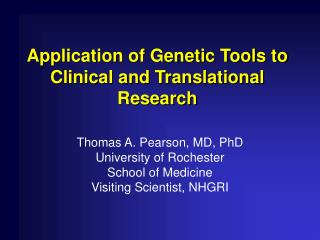 Application of Genetic Tools to Clinical and Translational Research