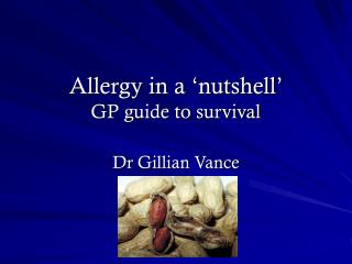 Allergy in a ‘nutshell’ GP guide to survival