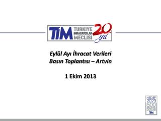 Eylül Ayı İhracat Verileri Basın Toplantısı – Artvin 1 Ekim 2013