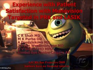 Experience with Patient Satisfaction with Monovision Targeted in PRK and LASIK