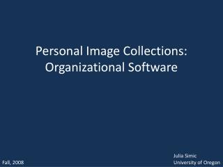 Personal Image Collections: Organizational Software
