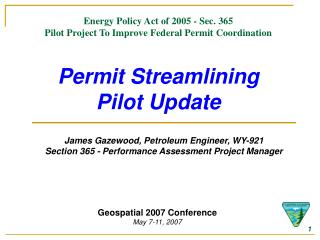 Energy Policy Act of 2005 - Sec. 365 Pilot Project To Improve Federal Permit Coordination Permit Streamlining Pilot Upda