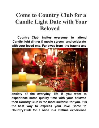 Come to Country Club for a Candle Light Date with Your Belov