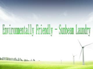 Environmental Friendly -Sunbeam laundry