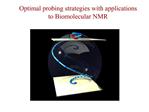 Optimal probing strategies with applications to Biomolecular NMR