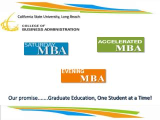 Our promise.......Graduate Education, One Student at a Time!