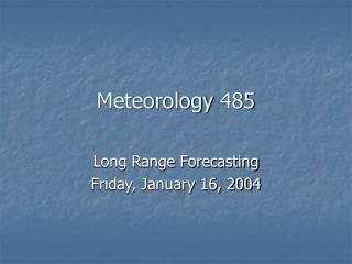 Meteorology 485