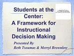 Students at the Center: A Framework for Instructional Decision Making