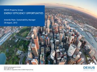 DEXUS Property Group ENERGY EFFICIENCY OPPORTUNITIES Amanda Piper, Sustainability Manager
