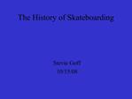 The History of Skateboarding