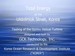 Tidal Energy at the Uldolmok Strait, Korea