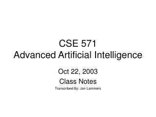 CSE 571 Advanced Artificial Intelligence