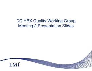 DC HBX Quality Working Group Meeting 2 Presentation Slides