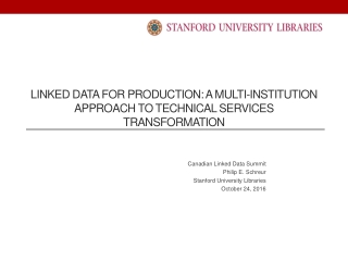 Linked Data for Production: A multi-institution approach to technical services transformation