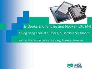 E-Books and Kindles and Nooks - Oh, My!