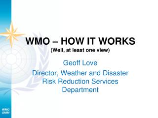 WMO – HOW IT WORKS (Well, at least one view)