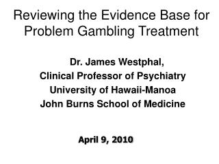 Reviewing the Evidence Base for Problem Gambling Treatment