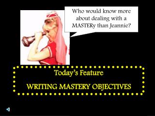 Who would know more about dealing with a MASTERy than Jeannie?