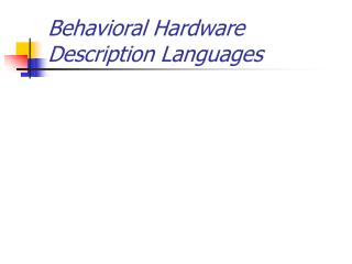 Behavioral Hardware Description Languages