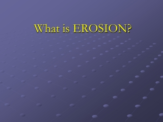 What is EROSION?