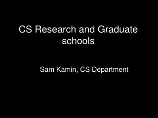 CS Research and Graduate schools