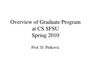 Overview of Graduate Program at CS SFSU Spring 2010