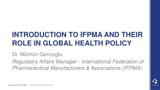 INTRODUCTION TO IFPMA AND THEIR ROLE IN GLOBAL HEALTH POLICY
