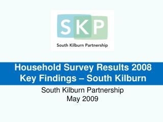 Household Survey Results 2008 Key Findings – South Kilburn
