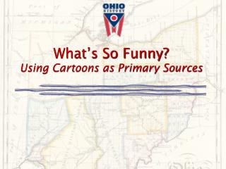 What’s So Funny? Using Cartoons as Primary Sources