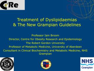 Treatment of Dyslipidaemias & The New Grampian Guidelines