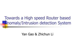 Towards a High speed Router based Anomaly/Intrusion detection System