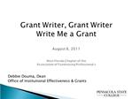 Grant Writer, Grant Writer Write Me a Grant August 8, 2011 West Florida Chapter of the Association of Fundraising Pro
