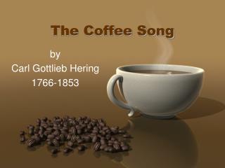 The Coffee Song