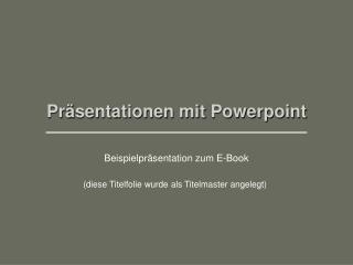 Präsentationen mit Powerpoint