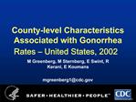 County-level Characteristics Associated with Gonorrhea Rates United States, 2002