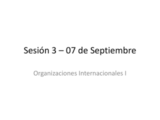 Sesión 3 – 07 de Septiembre