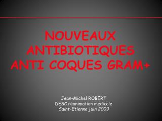 NOUVEAUX ANTIBIOTIQUES ANTI COQUES GRAM+