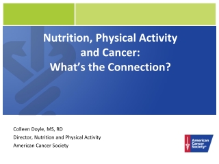 Nutrition, Physical Activity and Cancer: What’s the Connection?