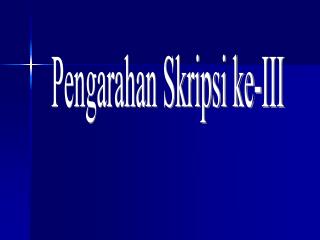 Pengarahan Skripsi ke-III