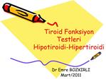 Tiroid Fonksiyon Testleri Hipotiroidi-Hipertiroidi