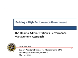 Dustin Brown Deputy Assistant Director for Management, OMB Asian Regional Seminar, Malaysia