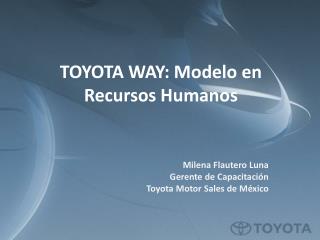 TOYOTA WAY: Modelo en Recursos Humanos