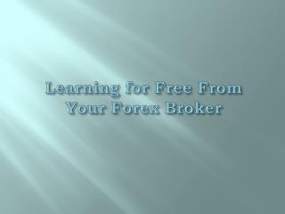Learning for Free From Your Forex Broker