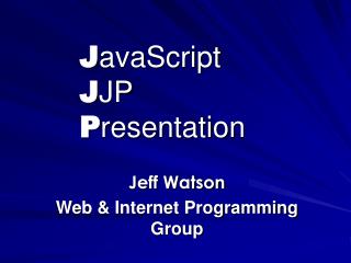J avaScript J JP P resentation