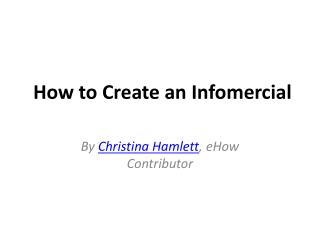 How to Create an Infomercial