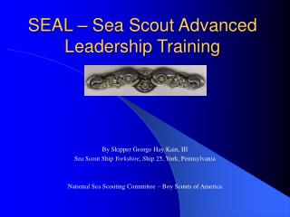 SEAL – Sea Scout Advanced Leadership Training