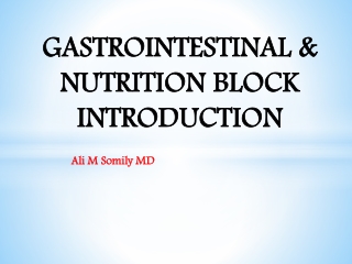 GASTROINTESTINAL & NUTRITION BLOCK INTRODUCTION