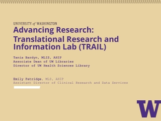 Advancing Research: Translational Research and Information Lab (TRAIL) Tania Bardyn, MLIS, AHIP