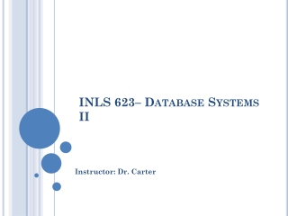 INLS 623– Database Systems II